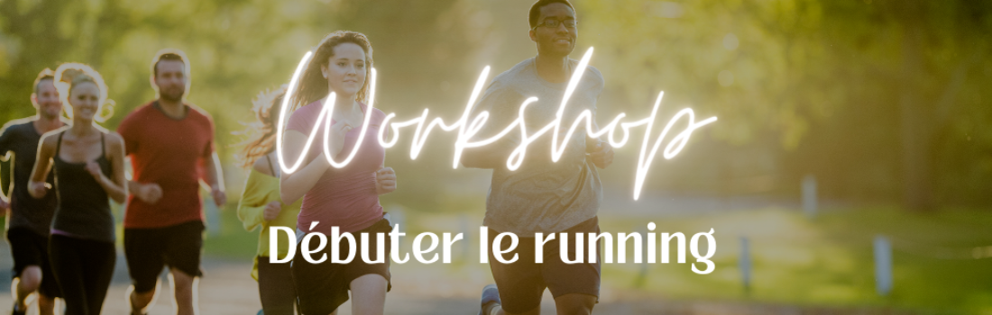 WORKSHOP Débuter le running